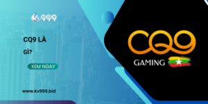 CQ9 Gaming là gì? Khám phá nhà cung cấp game hàng đầu châu Á